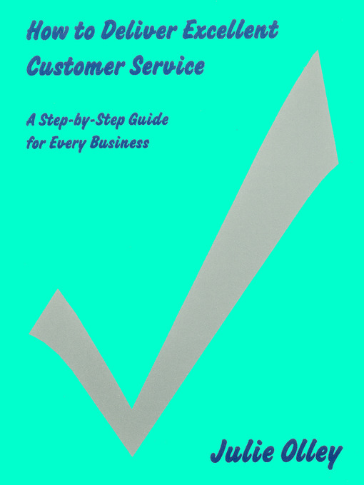 How to Deliver Excellent Customer Service A Step-by-Step Guide for Every Business
